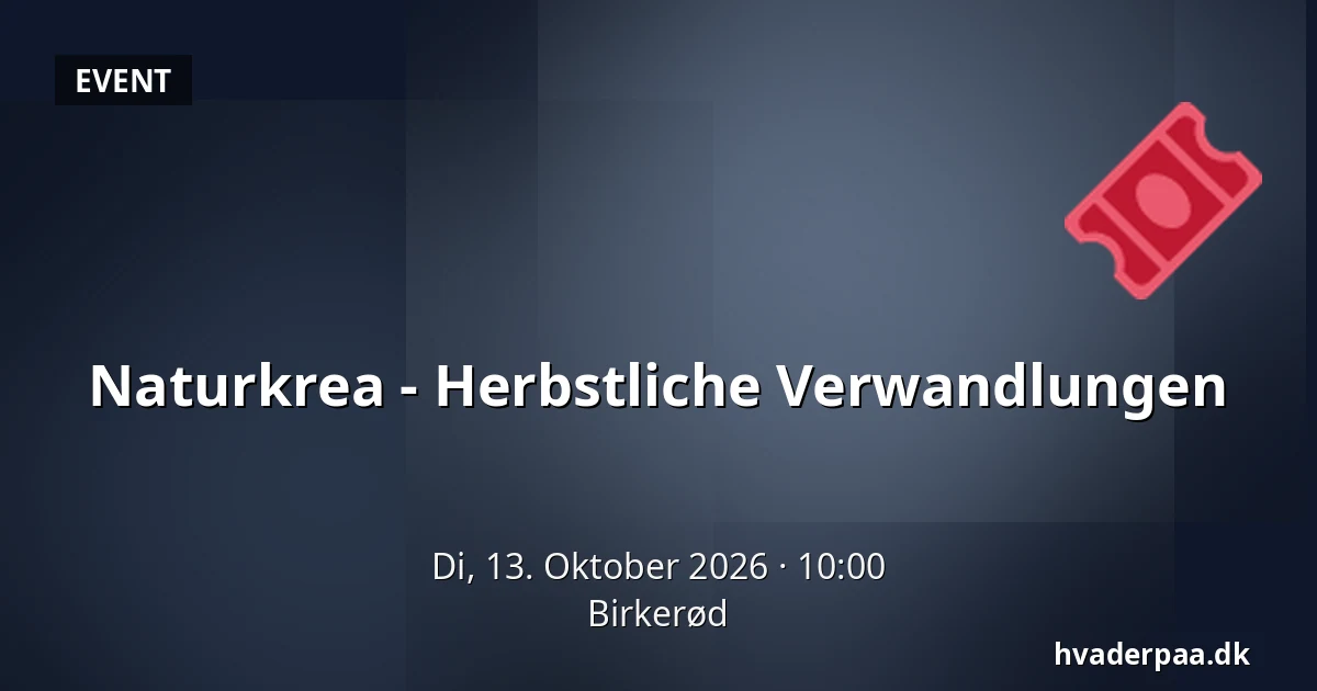 Naturkrea - Herbstliche Verwandlungen · Birkerød