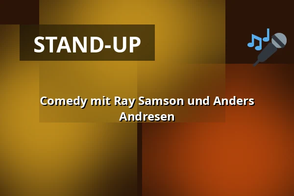 Comedy mit Ray Samson und Anders Andresen · Scene 7, Herning