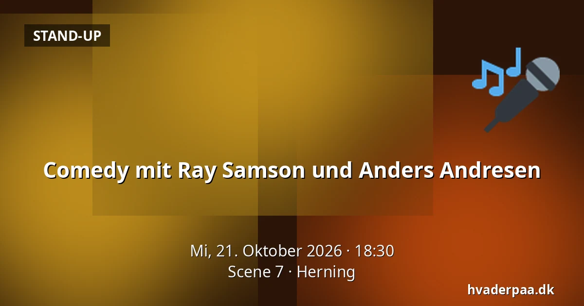 Comedy mit Ray Samson und Anders Andresen · Scene 7, Herning