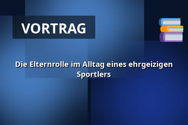 Die Elternrolle im Alltag eines ehrgeizigen Sportlers · Mødesalen i Kildeskovshallen, Gentofte