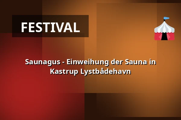 Saunagus - Einweihung der Sauna in Kastrup Lystbådehavn · Kastrup Lystbådehavn, Kastrup