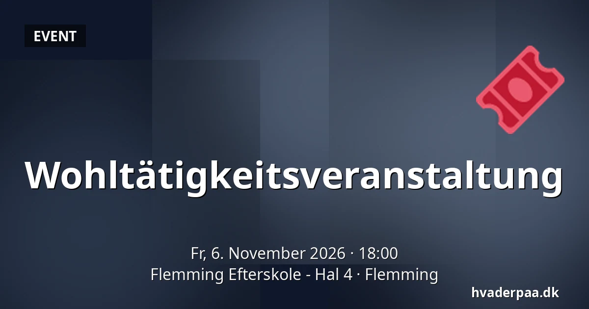 Wohltätigkeitsveranstaltung · Flemming Efterskole - Hal 4, Flemming