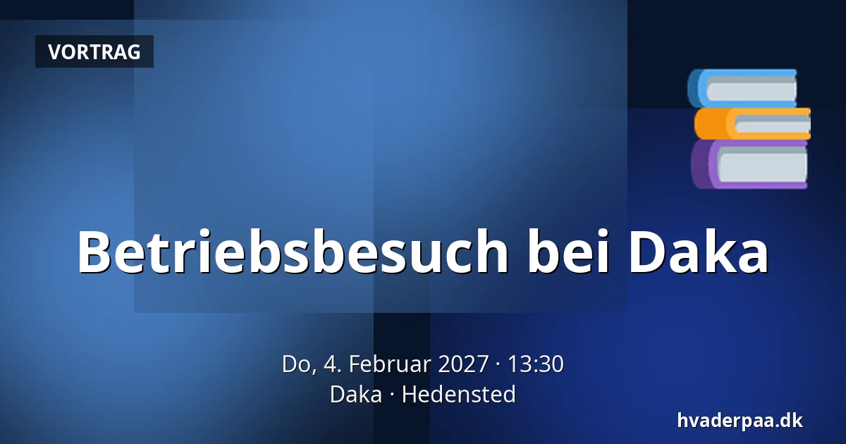 Betriebsbesuch bei Daka · Daka, Hedensted