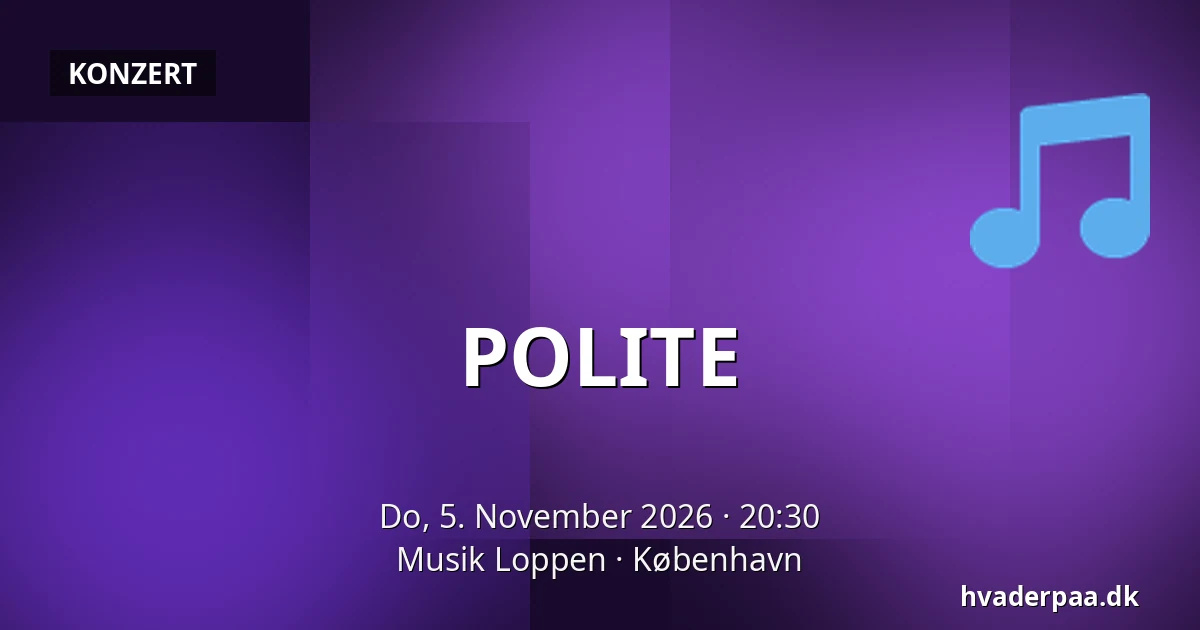 POLITE — Musik Loppen, Kopenhagen