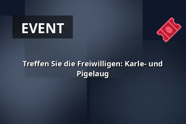 Treffen Sie die Freiwilligen: Karle- und Pigelaug — Det Grønne Museum, Auning