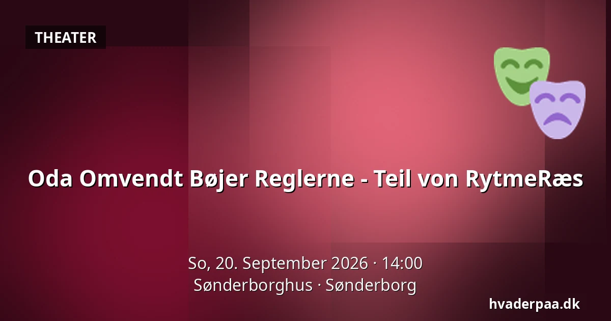 Oda Omvendt Bøjer Reglerne - Teil von RytmeRæs — Sønderborghus, Sonderburg