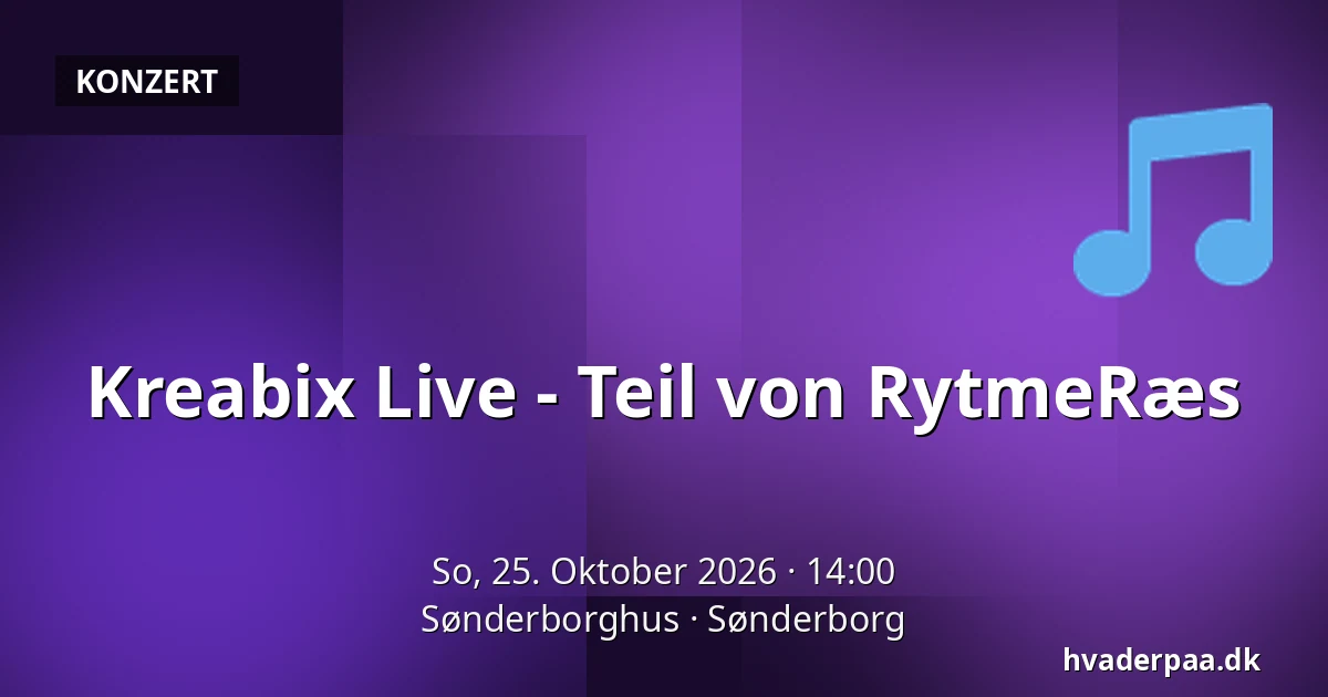 Kreabix Live - Teil von RytmeRæs — Sønderborghus, Sonderburg