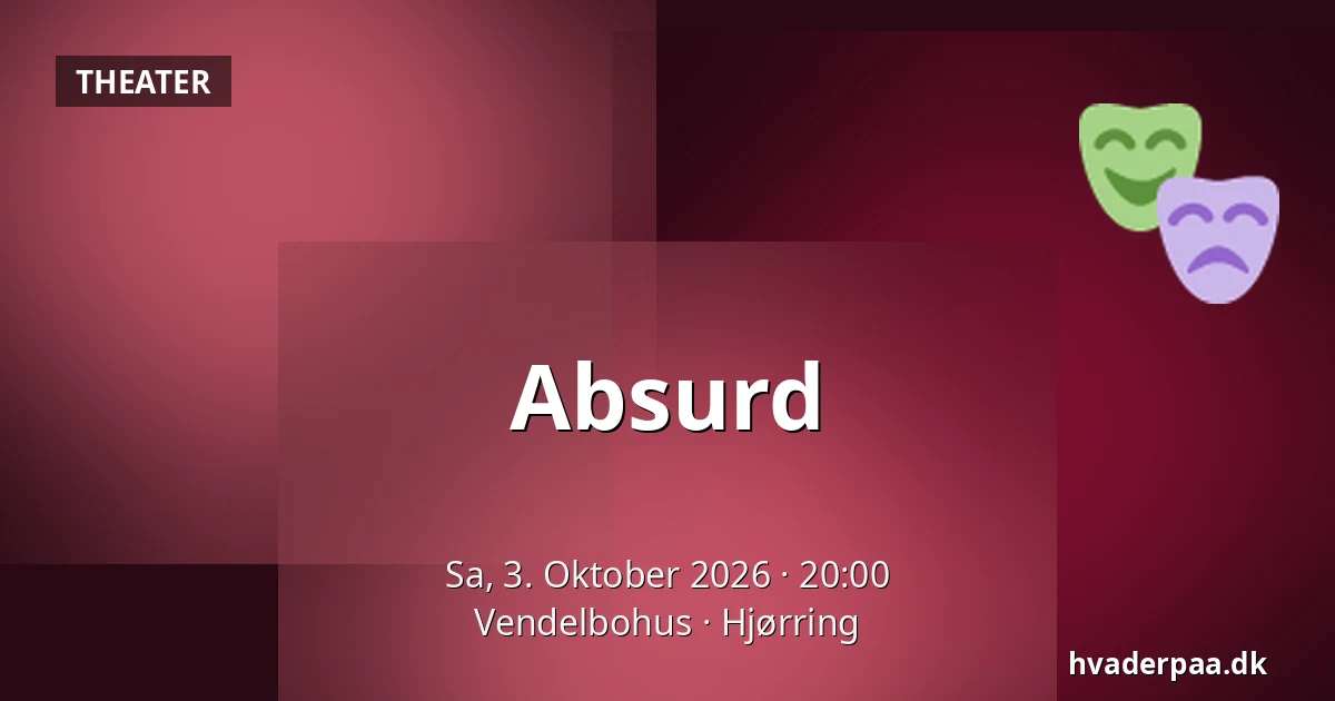 Absurd — Vendelbohus, Hjørring