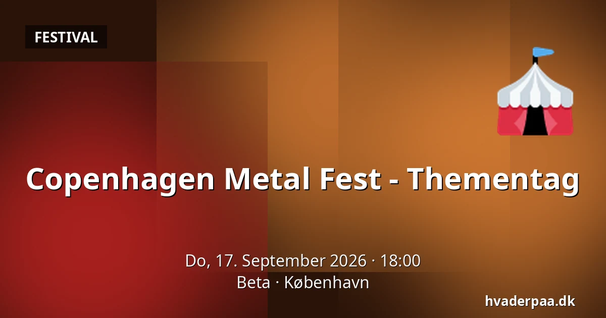 Copenhagen Metal Fest - Thementag — Beta, Kopenhagen