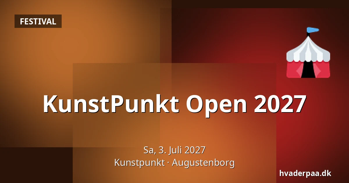 KunstPunkt Open 2027 — Kunstpunkt, Augustenborg
