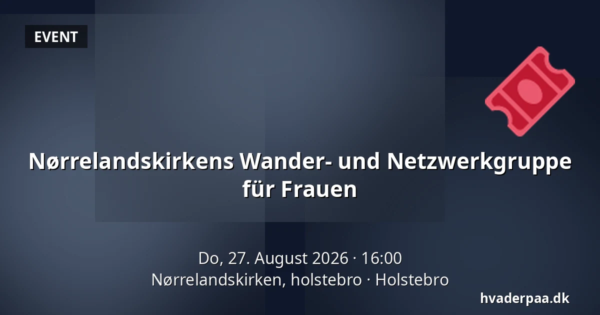 Nørrelandskirkens Wander- und Netzwerkgruppe für Frauen — Nørrelandskirken, holstebro, Holstebro