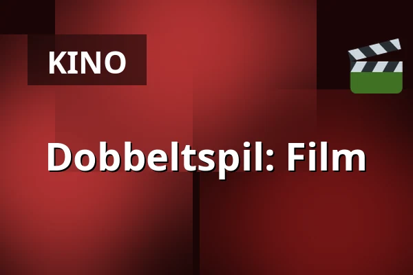 Dobbeltspil: Film — Kappelborg Kulturhus, Skagen