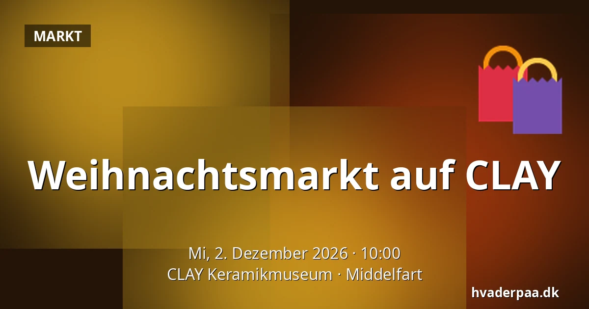 Weihnachtsmarkt auf CLAY — CLAY Keramikmuseum, Middelfart