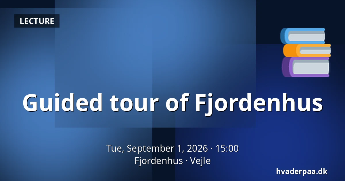 Guided tour of Fjordenhus — Fjordenhus, Vejle