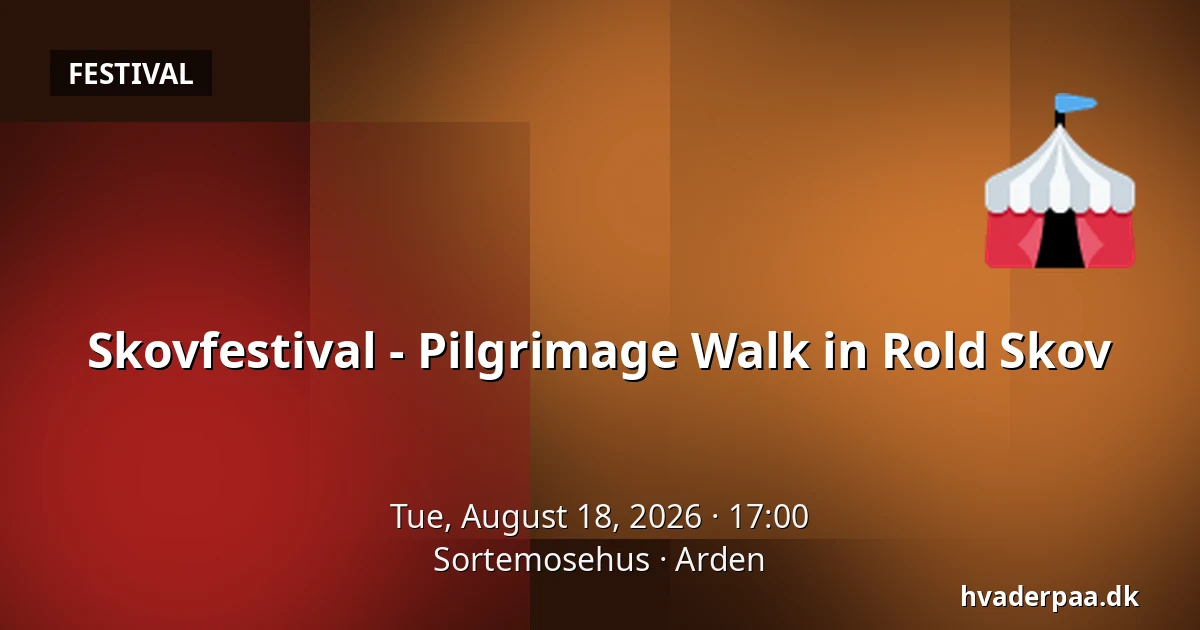 Skovfestival - Pilgrimage Walk in Rold Skov — Sortemosehus, Arden