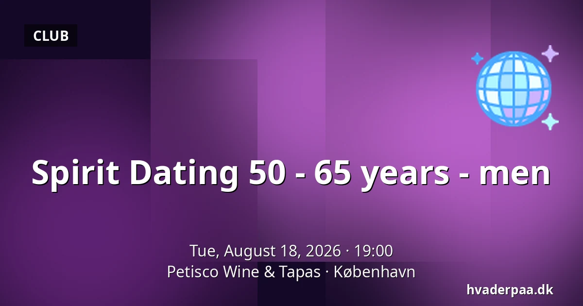 Spirit Dating 50 - 65 years - men — Petisco Wine & Tapas, Copenhagen