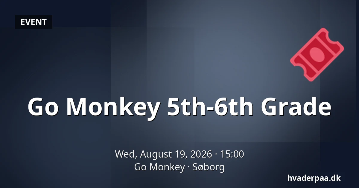Go Monkey 5th-6th Grade — Go Monkey, Søborg