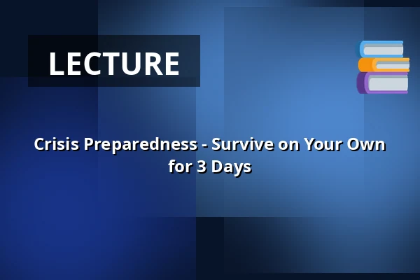 Crisis Preparedness - Survive on Your Own for 3 Days — Hinnerup Sognegård, Hinnerup