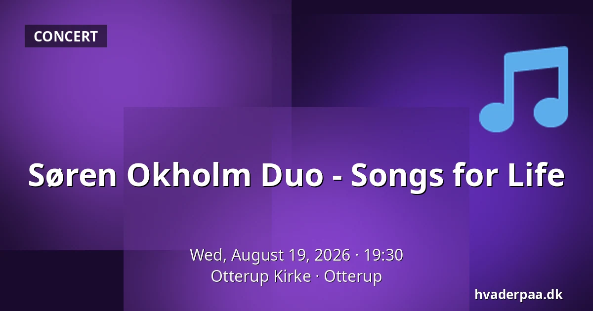 Søren Okholm Duo - Songs for Life — Otterup Kirke, Otterup