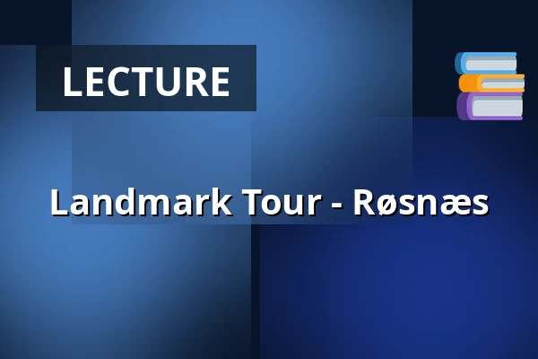 Landmark Tour - Røsnæs — Røsnæs Kultur-og Forsamlingshus, Kalundborg