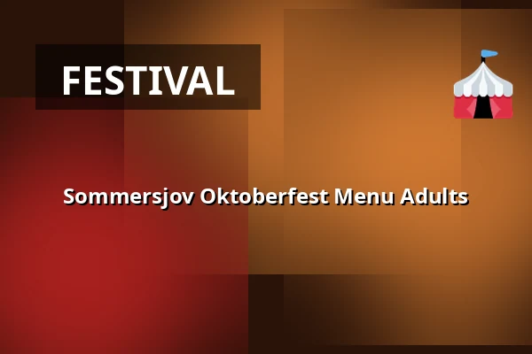 Sommersjov Oktoberfest Menu Adults — Teltet v/ Bøgeskov hallen, Fredericia