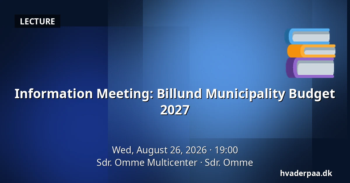 Information Meeting: Billund Municipality Budget 2027 — Sdr. Omme Multicenter, Sdr. Omme