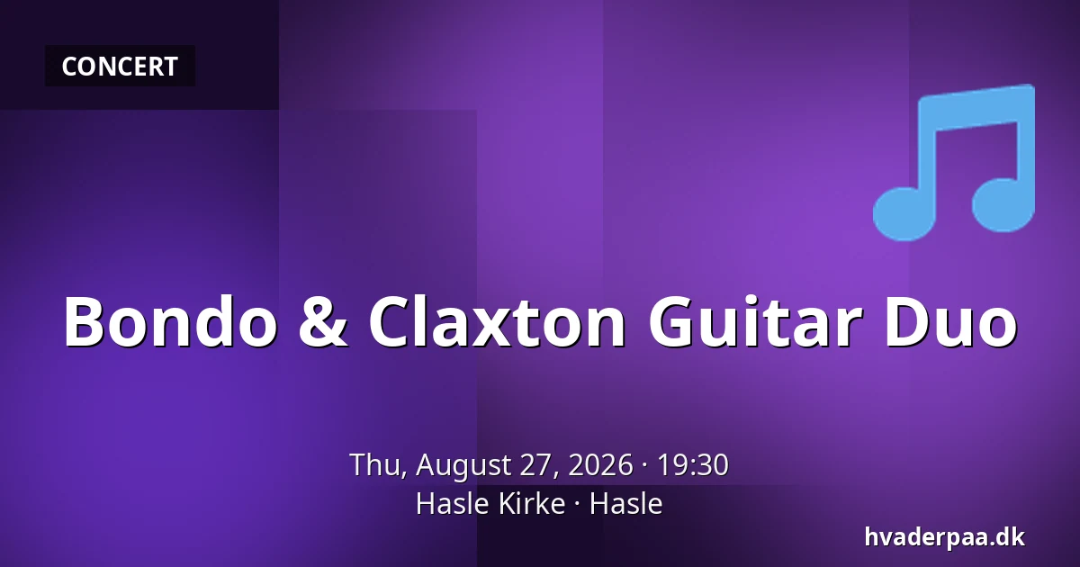 Bondo & Claxton Guitar Duo — Hasle Kirke, Hasle