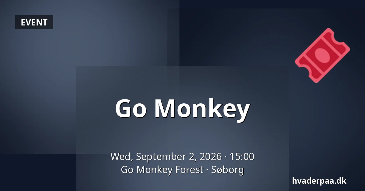 Go Monkey — Go Monkey Forest, Søborg