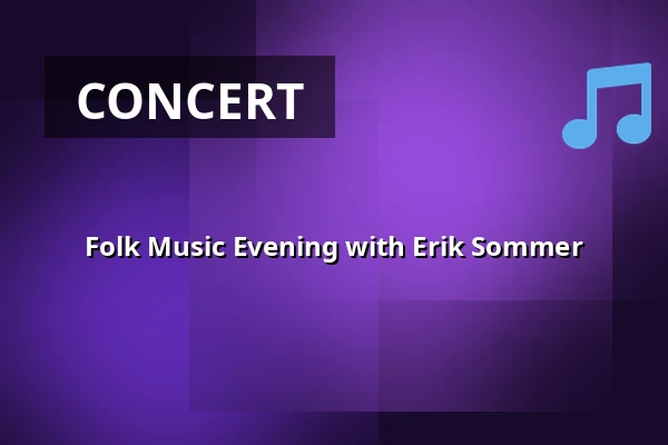 Folk Music Evening with Erik Sommer — Tinghuset, Ulfborg
