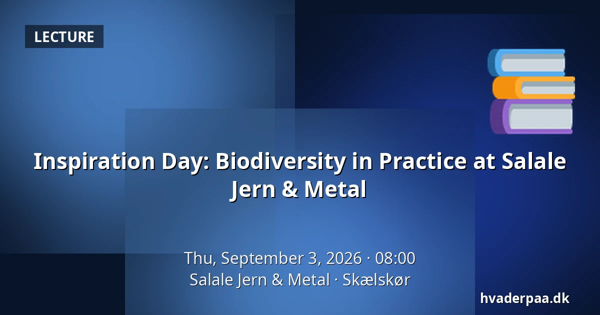 Inspiration Day: Biodiversity in Practice at Salale Jern & Metal — Salale Jern & Metal, Skælskør