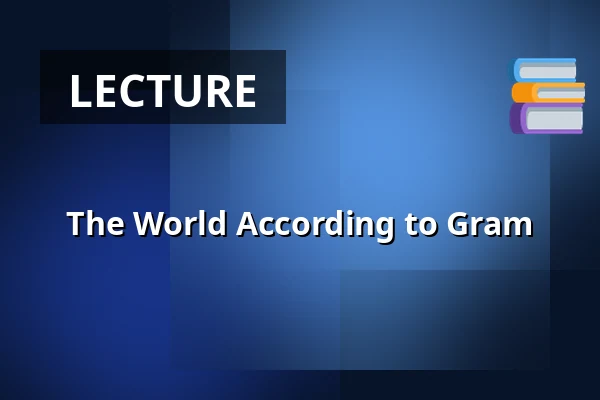 The World According to Gram — Folkeuniversitetscenteret Skærum Mølle, Vemb