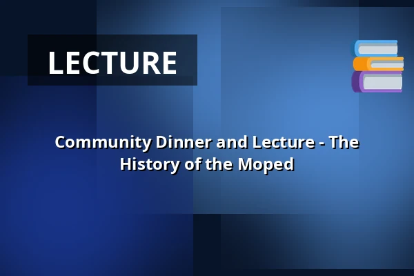 Community Dinner and Lecture - The History of the Moped — Jorløse Forsamlingshus, Svebølle