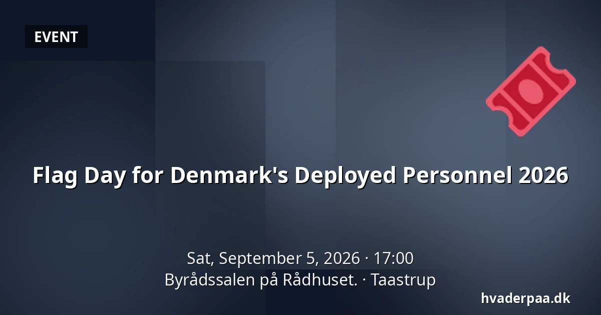 Flag Day for Denmark's Deployed Personnel 2026 — Byrådssalen på Rådhuset., Taastrup