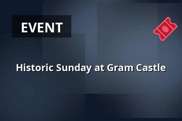 Historic Sunday at Gram Castle — Gram slot, Gram