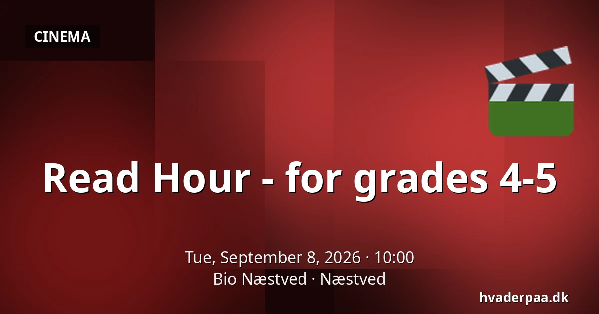 Read Hour - for grades 4-5 — Bio Næstved, Næstved