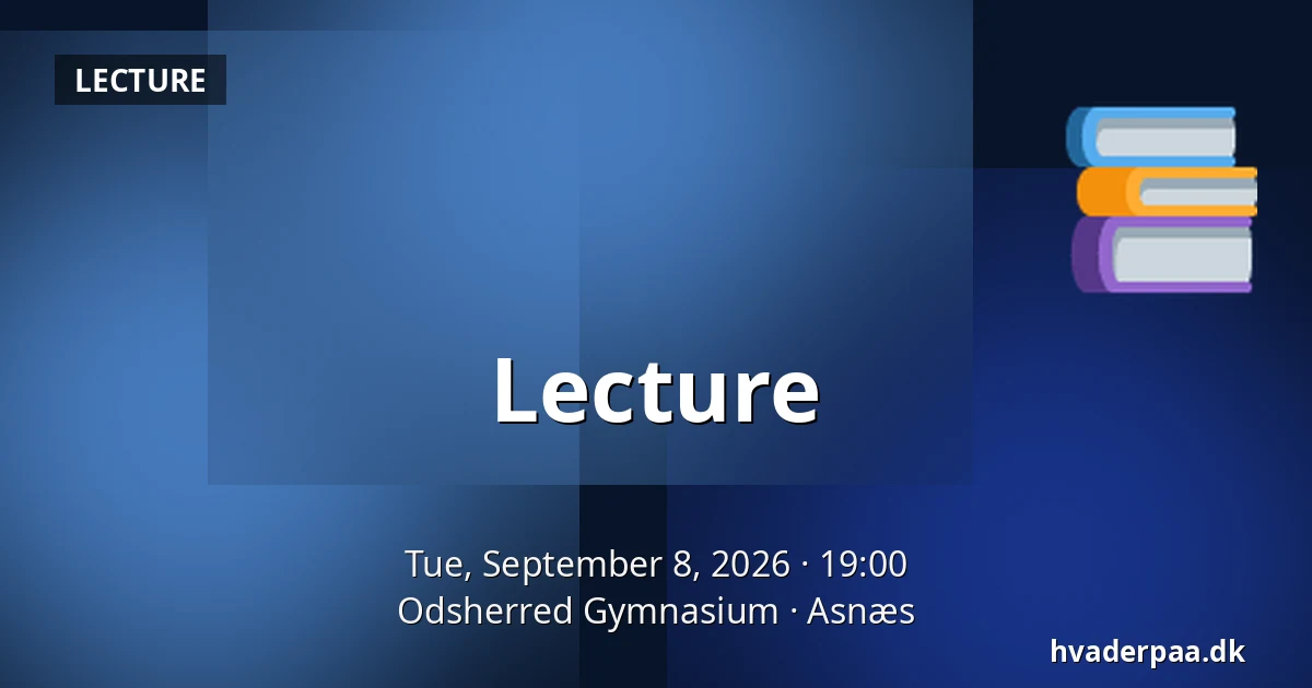 Lecture — Odsherred Gymnasium, Asnæs