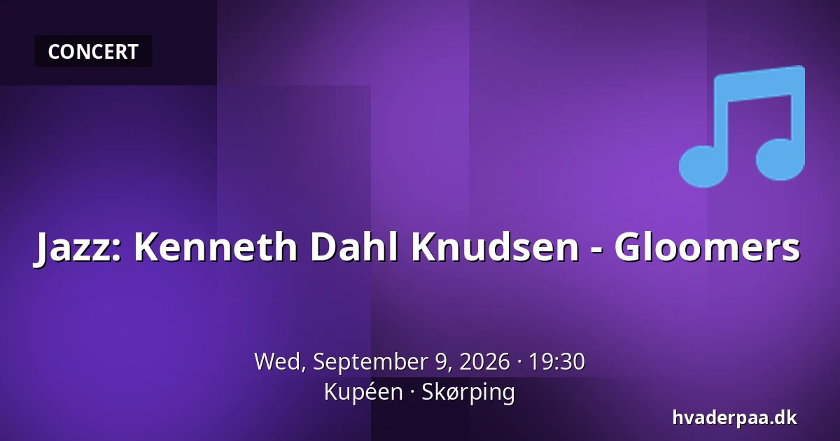 Jazz: Kenneth Dahl Knudsen - Gloomers — Kupéen, Skørping