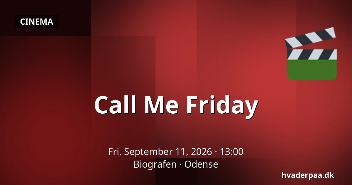 Call Me Friday — Biografen, Odense