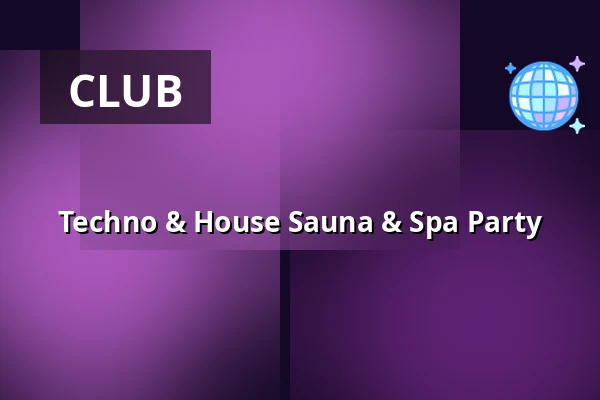 Techno & House Sauna & Spa Party — Bjerringbro Sauna & Spa, Bjerringbro