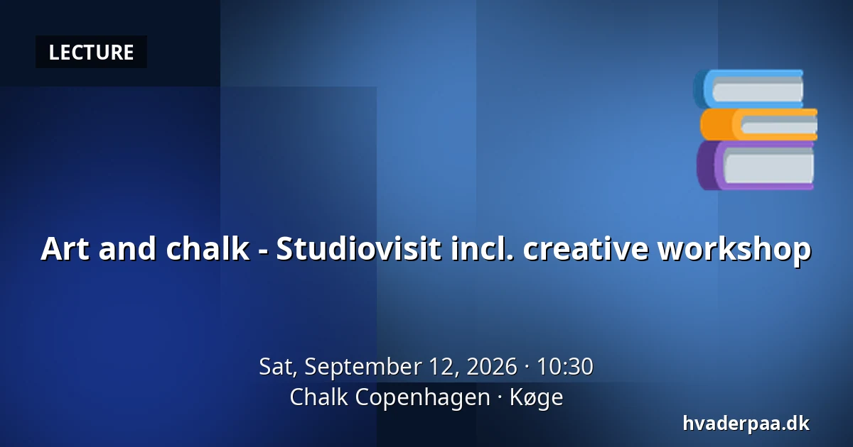 Art and chalk - Studiovisit incl. creative workshop — Chalk Copenhagen, Køge