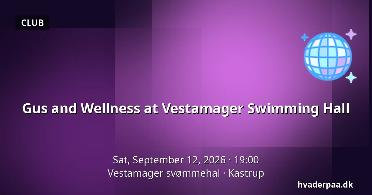 Gus and Wellness at Vestamager Swimming Hall — Vestamager svømmehal, Kastrup