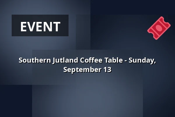 Southern Jutland Coffee Table - Sunday, September 13 — Den Gamle Kro, Gråsten