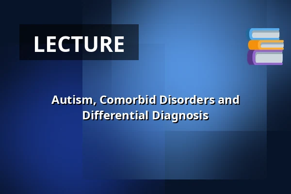 Autism, Comorbid Disorders and Differential Diagnosis — Molis, Solrød Strand