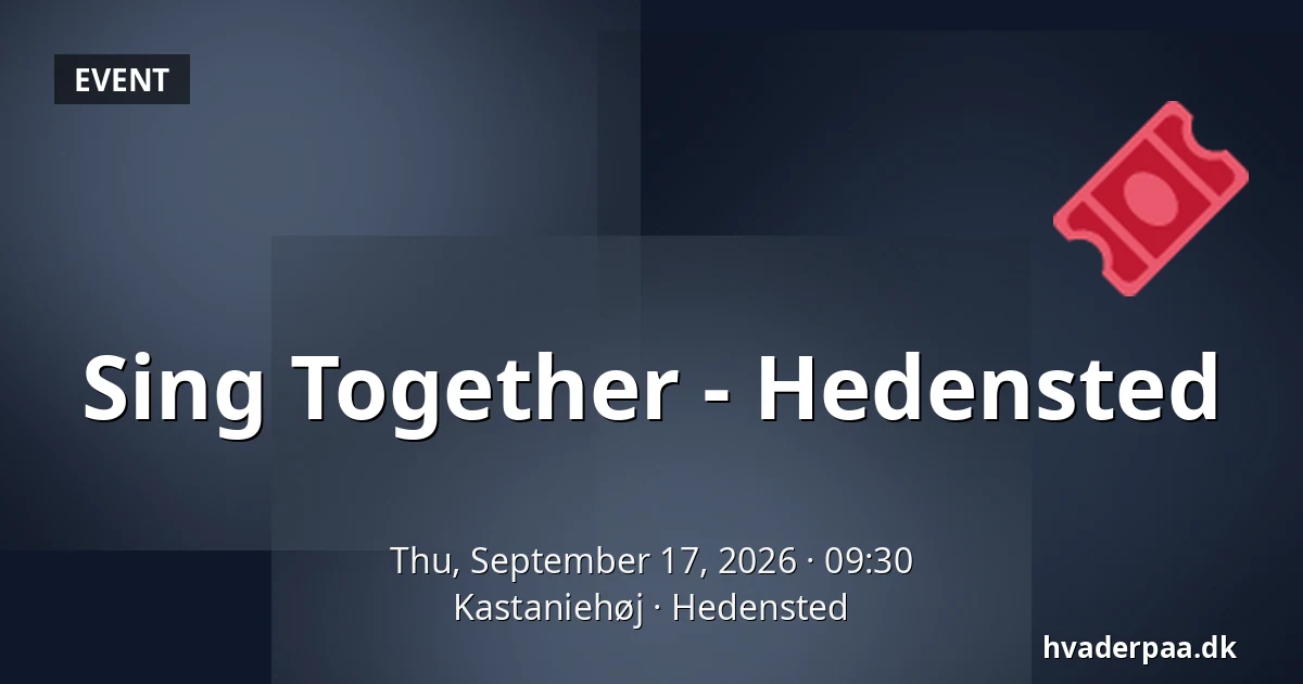 Sing Together - Hedensted — Kastaniehøj, Hedensted