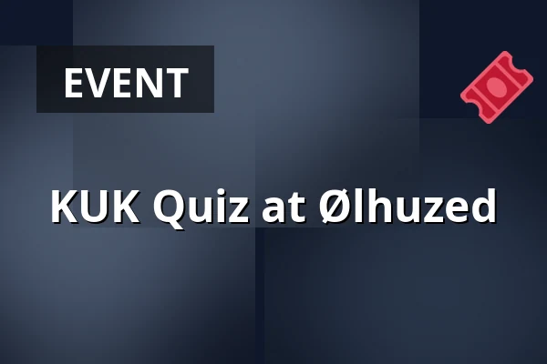 KUK Quiz at Ølhuzed — Ølhuzed ApS, Hasle