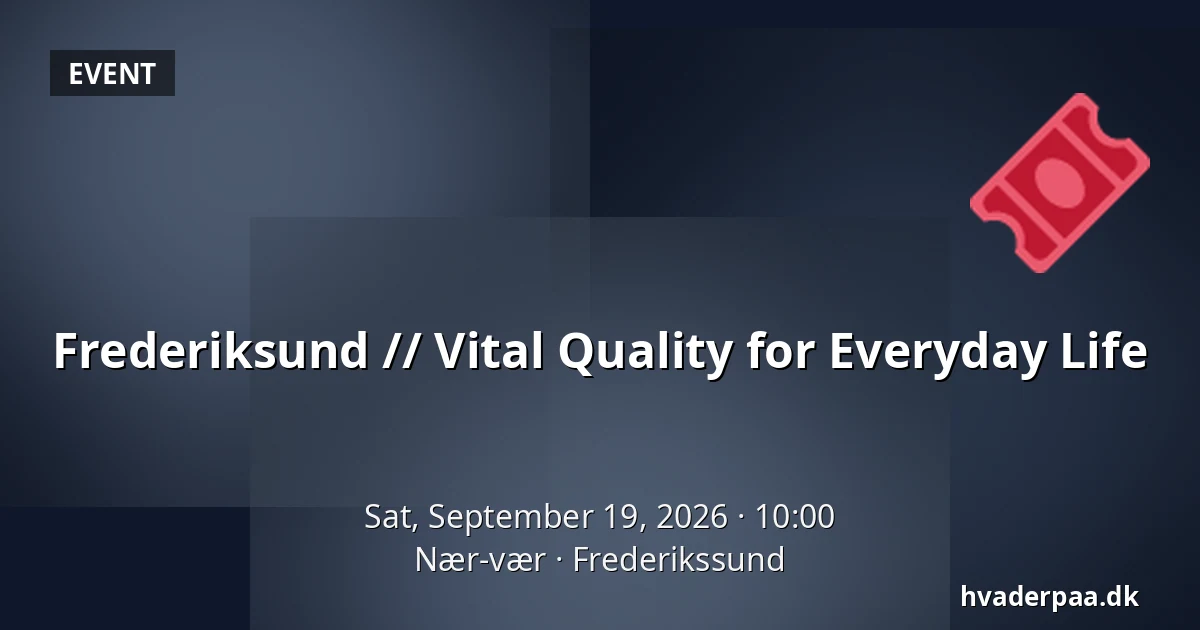 Frederiksund // Vital Quality for Everyday Life — Nær-vær, Frederikssund