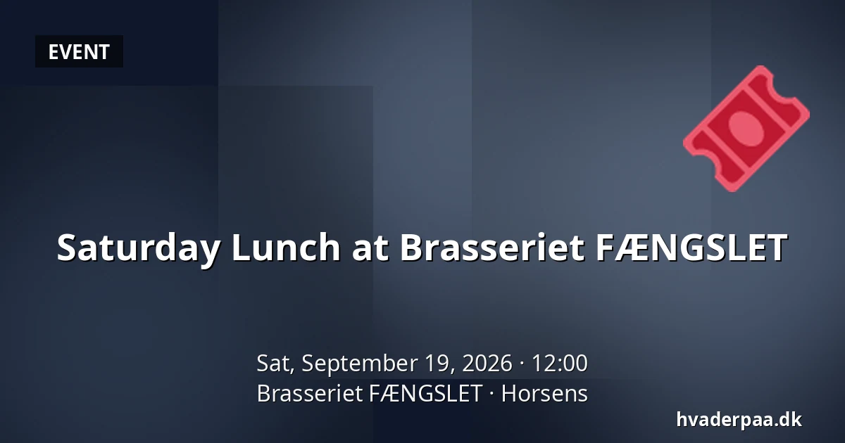 Saturday Lunch at Brasseriet FÆNGSLET — Brasseriet FÆNGSLET, Horsens