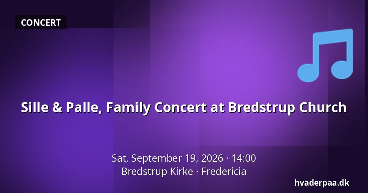 Sille & Palle, Family Concert at Bredstrup Church — Bredstrup Kirke, Fredericia