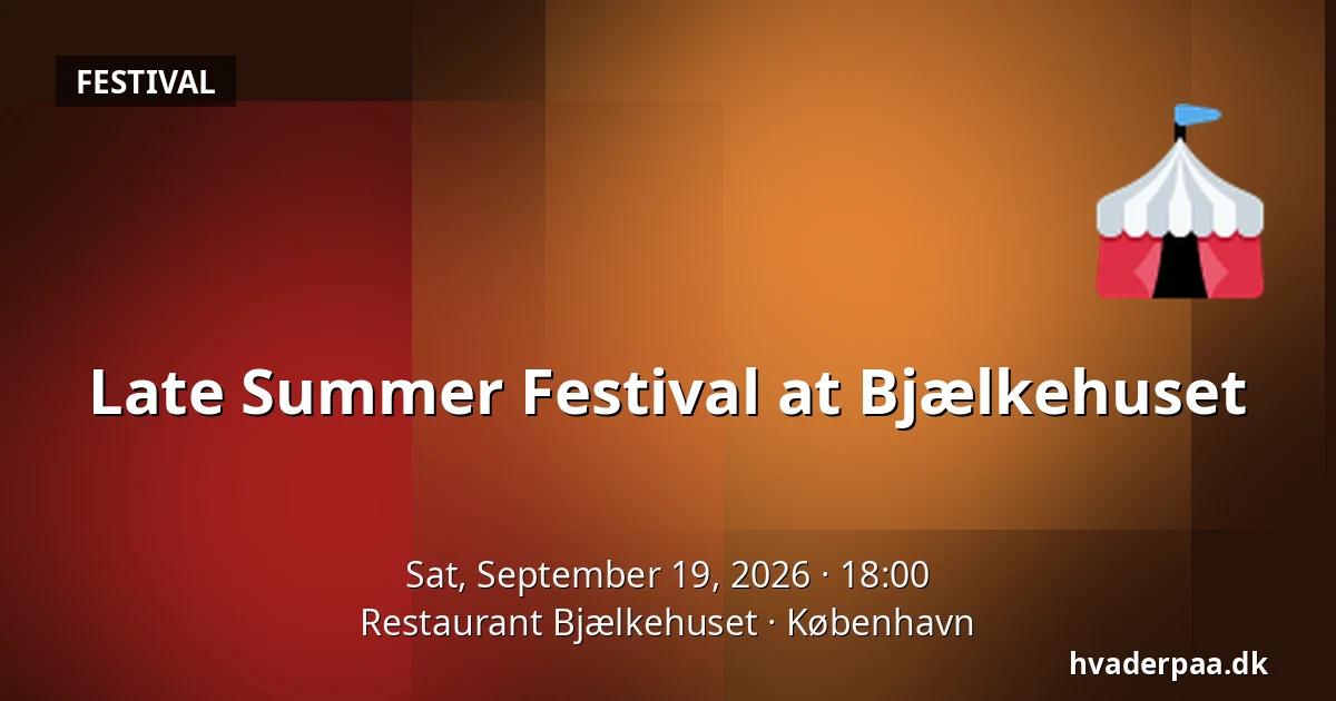 Late Summer Festival at Bjælkehuset — Restaurant Bjælkehuset, Copenhagen