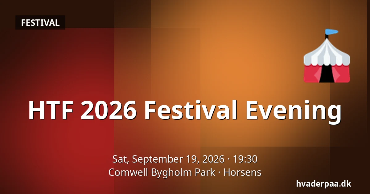 HTF 2026 Festival Evening — Comwell Bygholm Park, Horsens